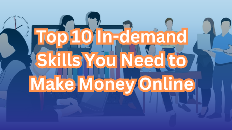 Top 10 In-demand Skills You Need to Make Money Online