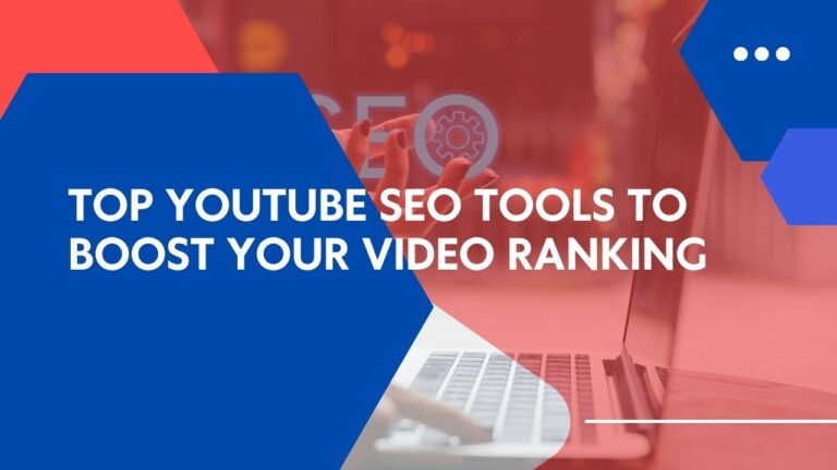 Top YouTube SEO Tools to Boost Your Video Ranking